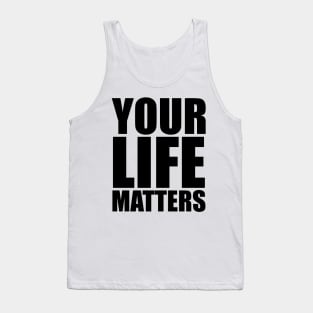 YOUR Life Matters Tank Top